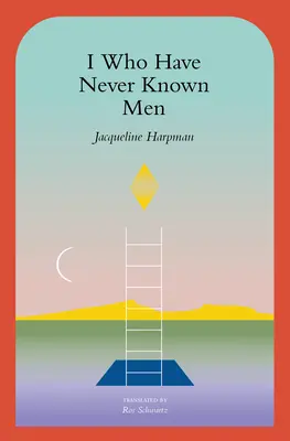 Ja, ktorý som nikdy nepoznal mužov - I Who Have Never Known Men