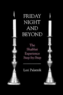 Piatok večer a ďalej: Šabatové zážitky krok za krokom - Friday Night and Beyond: The Shabbat Experience Step-by-Step