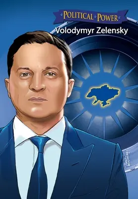 Politická moc: Volodymyr Zelenskyj - Political Power: Volodymyr Zelenskyy