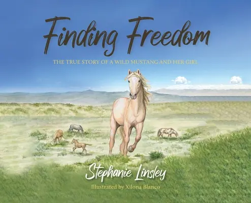 Nájdenie slobody: Skutočný príbeh divokého mustanga a jeho dievčaťa - Finding Freedom: The True Story of a Wild Mustang and Her Girl