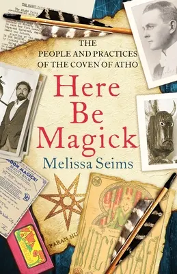 Tu buď mágia: The Magic: The People and Practices of Coven of Atho - Here Be Magick: The People and Practices of the Coven of Atho