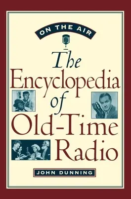 On the Air: Encyclopedia of Old-Time Radio - On the Air: The Encyclopedia of Old-Time Radio