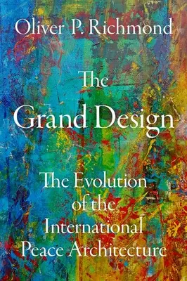 Veľký plán: Vývoj medzinárodnej mierovej architektúry - The Grand Design: The Evolution of the International Peace Architecture