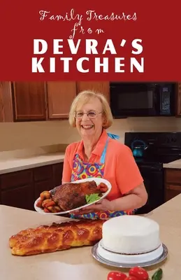 Rodinné poklady z Devrinej kuchyne - Family Treasures From Devra's Kitchen