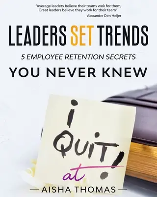 Vodcovia určujú trendy: 5 tajomstiev udržania zamestnancov, o ktorých ste nikdy nevedeli - Leaders Set Trends: 5 Employee Retention Secrets You Never Knew