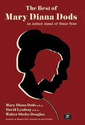 The Best of Mary Diana Dods: Dods: Zborník prác od autorky, ktorá predbehla svoju dobu - The Best of Mary Diana Dods: Collected Works from an Author Ahead of Their Time
