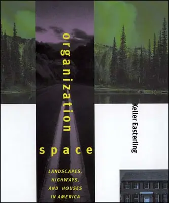 Priestor organizácie: Krajiny, diaľnice a domy v Amerike - Organization Space: Landscapes, Highways, and Houses in America