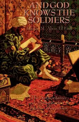A Boh pozná vojakov: Autoritatívne a autoritatívne v islamských diskurzoch - And God Knows the Soldiers: The Authoritative and Authoritarian in Islamic Discourses