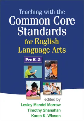Vyučovanie podľa štandardov spoločného základu pre anglický jazyk, predškolská veková kategória 2 - Teaching with the Common Core Standards for English Language Arts, PreK-2