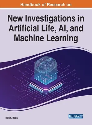 Príručka výskumu nových výskumov v oblasti umelého života, umelej inteligencie a strojového učenia - Handbook of Research on New Investigations in Artificial Life, AI, and Machine Learning