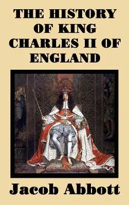 Dejiny anglického kráľa Karola II. - The History of King Charles II of England
