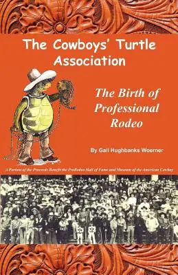 The Cowboys' Turtle Association: The Cowboys' Turtle Association: The Cowboys' Turtle Association: The Cowboys' Turtle Association: The Birth of Professional Rodeo (Zrod profesionálneho rodea) - The Cowboys' Turtle Association: The Birth of Professional Rodeo