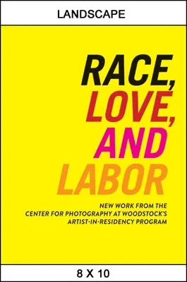 Rasa, láska a práca: Nové práce z programu stáže umelcov Centra pre fotografiu vo Woodstocku - Race, Love, and Labor: New Work from the Center for Photography at Woodstock's Artist-In-Residency Program