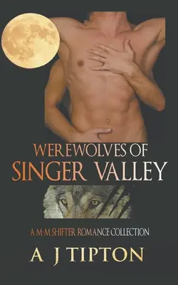 Vlkodlaci zo Singer Valley: M-M Shifter Romance Collection: A M-M Shifter Romance Collection: A M-M Shifter Romance Collection - Werewolves of Singer Valley: A M-M Shifter Romance Collection