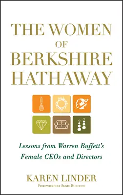 Ženy z Berkshire Hathaway: Poučenie od žien z vedenia spoločnosti Warrena Buffetta a jej riaditeliek - The Women of Berkshire Hathaway: Lessons from Warren Buffett's Female Ceos and Directors
