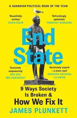 Koncový stav: 9 spôsobov, ako je spoločnosť rozbitá - a ako ju môžeme napraviť - End State: 9 Ways Society Is Broken - And How We Can Fix It