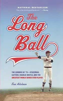Dlhá lopta: Leto '75 - Spaceman, Catfish, Charlie Hustle a najväčšia svetová séria, aká sa kedy hrala - The Long Ball: The Summer of '75 -- Spaceman, Catfish, Charlie Hustle, and the Greatest World Series Ever Played