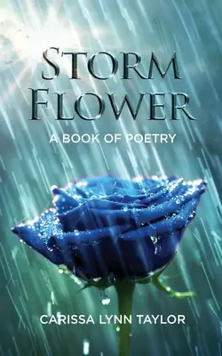 Búrkový kvet: Kniha poézie - Storm Flower: A Book of Poetry