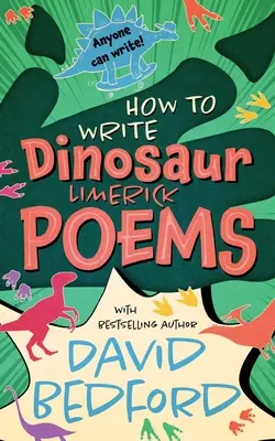 Ako písať básne o dinosauroch: Každý môže písať - How to Write Dinosaur Limerick Poems: Anyone Can Write