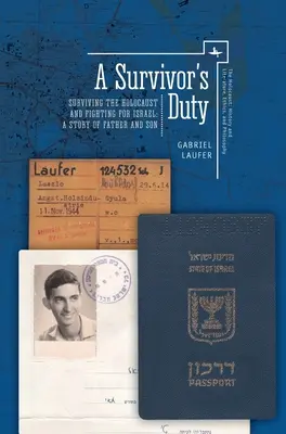Povinnosť pozostalých: prežiť holokaust a bojovať za Izrael - príbeh otca a syna - A Survivor's Duty: Surviving the Holocaust and Fighting for Israel--A Story of Father and Son