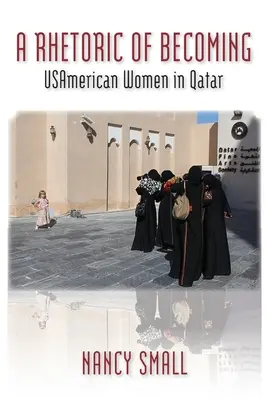 Rétorika stávania sa: Američanky v Katare - A Rhetoric of Becoming: USAmerican Women in Qatar