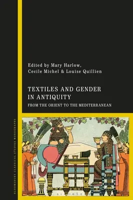 Textil a rod v staroveku: Od Orientu po Stredomorie - Textiles and Gender in Antiquity: From the Orient to the Mediterranean