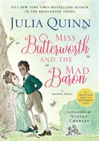 Slečna Butterworthová a šialený barón - veselý grafický román od autora bestselleru The Sunday Times zo série Bridgerton - Miss Butterworth and the Mad Baron - a hilarious graphic novel from The Sunday Times bestselling author of the Bridgerton series