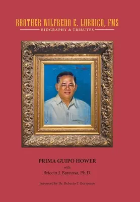 Brat Wilfredo E. Lubrico, Fms: E. - Brother Wilfredo E. Lubrico, Fms: Biography & Tributes