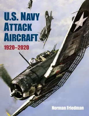 Útočné lietadlá amerického námorníctva 1920-2020 - U.S. Navy Attack Aircraft 1920-2020