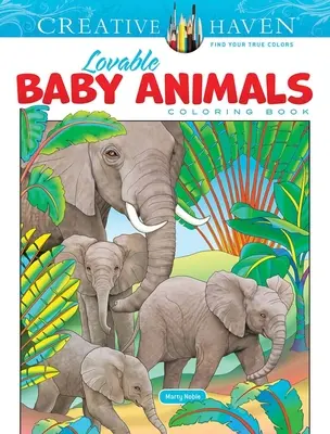Creative Haven Roztomilé detské zvieratká Omaľovánky - Creative Haven Lovable Baby Animals Coloring Book