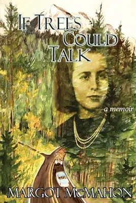 Keby stromy mohli hovoriť: brožované vydanie - If Trees Could Talk: paperback edition