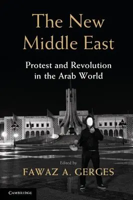 Nový Blízky východ: Protest a revolúcia v arabskom svete - The New Middle East: Protest and Revolution in the Arab World
