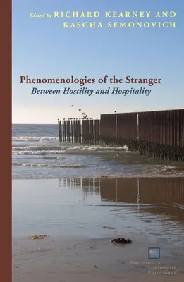 Fenomenológie cudzinca: medzi nepriateľstvom a pohostinnosťou - Phenomenologies of the Stranger: Between Hostility and Hospitality