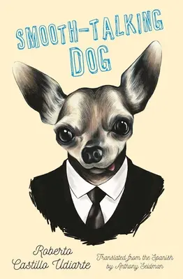 Hladko hovoriaci pes - Smooth-Talking Dog