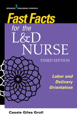 Rýchle fakty pre sestry na pôrodnej sále - Fast Facts for the L&D Nurse