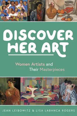 Objavte jej umenie: Ženy umelkyne a ich majstrovské diela - Discover Her Art: Women Artists and Their Masterpieces