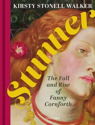 Stunner: Pád a vzostup Fanny Cornforthovej - Stunner: The Fall and Rise of Fanny Cornforth