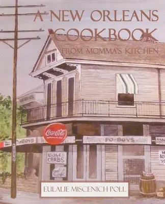 New Orleansská kuchárska kniha z maminej kuchyne - A New Orleans Cookbook from Momma's Kitchen
