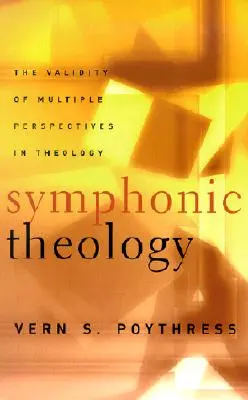 Symfonická teológia: Platnosť viacerých perspektív v teológii - Symphonic Theology: The Validity of Multiple Perspectives in Theology