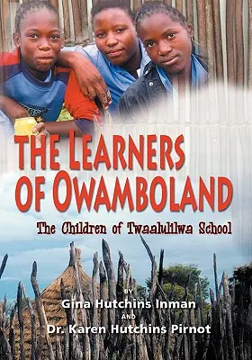 Žiaci z Owambolandu, deti zo školy Twaalulilwa - The Learners of Owamboland, the Children of Twaalulilwa School