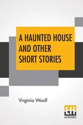Strašidelný dom a iné poviedky - A Haunted House And Other Short Stories