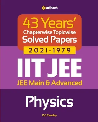 Riešené dokumenty za 43 rokov po kapitolách a témach (2021-1979) IIT JEE Physics - 43 Years Chapterwise Topicwise Solved Papers (2021-1979) IIT JEE Physics