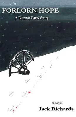 Osudová nádej: Príbeh Donnerovej skupiny - Forlorn Hope: A Donner Party Story