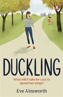 Duckling - strhujúci, emotívny a životom naplnený príbeh, ktorý budete chcieť odporučiť priateľovi - Duckling - A gripping, emotional, life-affirming story you'll want to recommend to a friend