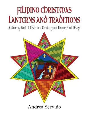 Filipínske vianočné lampióny a tradície: Omaľovánky o slávnostiach, tvorivosti a dizajne parol - Filipino Christmas Lanterns and Traditions: A Coloring Book of Festivities, Creativity, and Parol Design