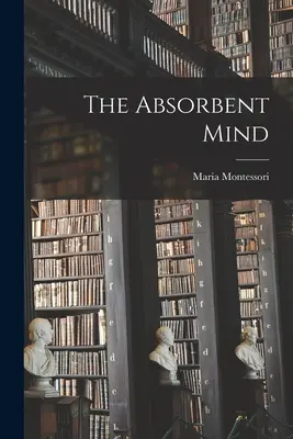Absorbujúca myseľ - The Absorbent Mind