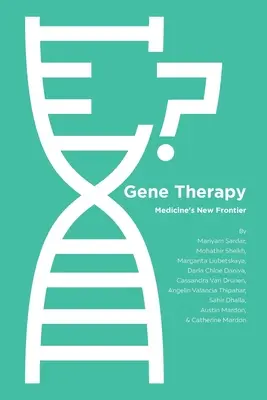 Génová terapia: Nová hranica medicíny - Gene Therapy: Medicine's New Frontier