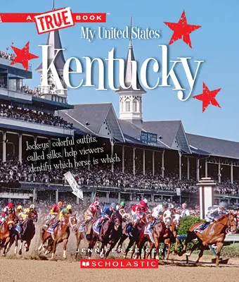 Kentucky (Pravdivá kniha: Moje Spojené štáty) - Kentucky (a True Book: My United States)