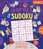 Detská kniha sudoku - 82 zábavných číselných hádaniek - Kids' Book of Sudoku - 82 Fun-Packed Number Puzzles