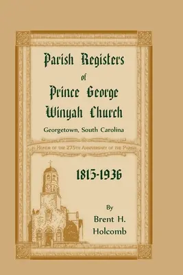 Farské matriky kostola Prince George Winyah, Georgetown, Južná Karolína, 1815-1936 - Parish Registers of Prince George Winyah Church, Georgetown, South Carolina, 1815-1936